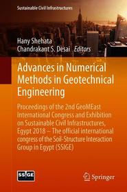 Advances in Numerical Methods in Geotechnical Engineering: Proceedings of the 2nd GeoMEast International Congress and Exhibition on Sustainable Civil Infrastructures, Egypt 2018 – The Official International Congress of the Soil-Structure Interaction Group in Egypt (SSIGE)