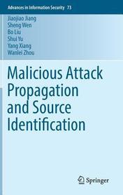Malicious Attack Propagation and Source Identification Malicious Attack Propagation and Source Identification