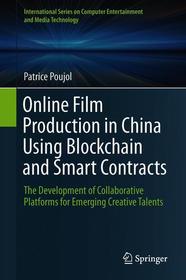 Online Film Production in China Using Blockchain and Smart Contracts: The Development of Collaborative Platforms for Emerging Creative Talents