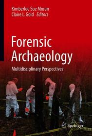 Forensic Archaeology: Multidisciplinary Perspectives