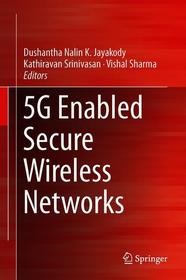 5G Enabled Secure Wireless Networks