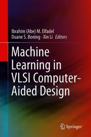 Machine Learning in VLSI Computer-Aided Design Machine Learning in VLSI Computer-Aided Design