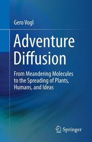Adventure Diffusion: From Meandering Molecules to the Spreading of Plants, Humans, and Ideas