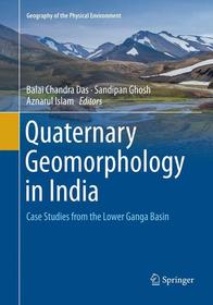 Quaternary Geomorphology in India: Case Studies from the Lower Ganga Basin