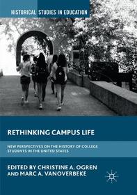 Rethinking Campus Life: New Perspectives on the History of College Students in the United States