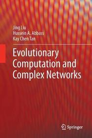 Evolutionary Computation and Complex Networks Evolutionary Computation and Complex Networks