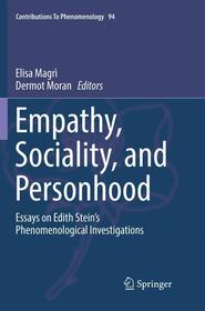 Empathy, Sociality, and Personhood: Essays on Edith Stein’s Phenomenological Investigations