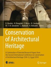 Conservation of Architectural Heritage: A Culmination of Selected Research Papers from the Second International Conference on Conservation of Architectural Heritage (CAH-2), Egypt 2018