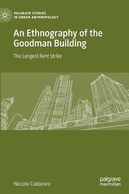 An Ethnography of the Goodman Building: The Longest Rent Strike