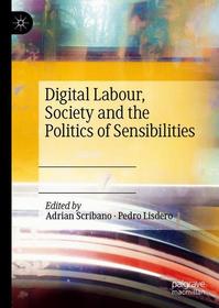 Digital Labour, Society and the Politics of Sensibilities