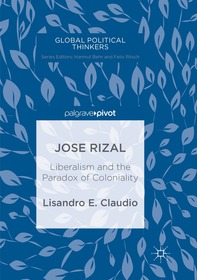 Jose Rizal: Liberalism and the Paradox of Coloniality