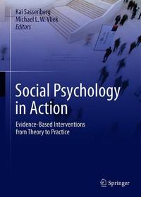 Social Psychology in Action: Evidence-Based Interventions from Theory to Practice