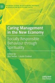 Caring Management in the New Economy: Socially Responsible Behaviour Through Spirituality