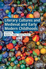 Literary Cultures and Medieval and Early Modern Childhoods