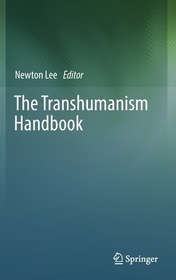 The Transhumanism Handbook The Transhumanism Handbook