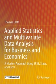 Applied Statistics and Multivariate Data Analysis for Business and Economics: A Modern Approach Using SPSS, Stata, and Excel
