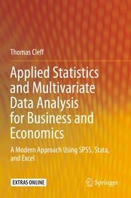 Applied Statistics and Multivariate Data Analysis for Business and Economics: A Modern Approach Using SPSS, Stata, and Excel Applied Statistics and Multivariate Data Analysis for Business and Economics: A Modern Approach Using SPSS, Stata, and Excel