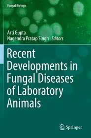 Recent Developments in Fungal Diseases of Laboratory Animals Recent Developments in Fungal Diseases of Laboratory Animals