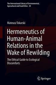 Hermeneutics of Human-Animal Relations in the Wake of Rewilding: The Ethical Guide to Ecological Discomforts