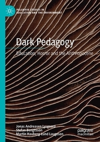 Dark Pedagogy: Education, Horror and the Anthropocene