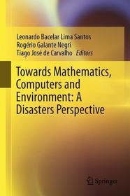 Towards Mathematics, Computers and Environment: A Disasters Perspective