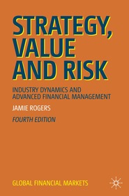 Strategy, Value and Risk: Industry Dynamics and Advanced Financial Management