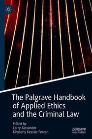 The Palgrave Handbook of Applied Ethics and the Criminal Law