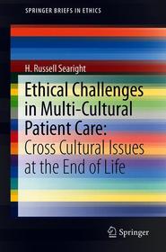 Ethical Challenges in Multi-Cultural Patient Care: Cross Cultural Issues at the End of Life