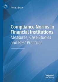 Compliance Norms in Financial Institutions: Measures, Case Studies and Best Practices