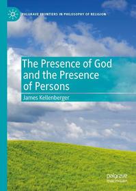 The Presence of God and the Presence of Persons The Presence of God and the Presence of Persons