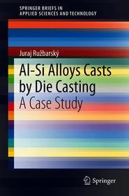 Al-Si Alloys Casts by Die Casting: A Case Study