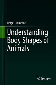 Understanding Body Shapes of Animals: Shapes as mechanical constructions and Systems moving on minimal energy level