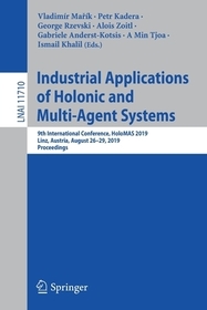 Industrial Applications of Holonic and Multi-Agent Systems: 9th International Conference, HoloMAS 2019, Linz, Austria, August 26–29, 2019, Proceedings