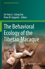 The Behavioral Ecology of the Tibetan Macaque The Behavioral Ecology of the Tibetan Macaque