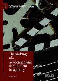 The Making of... Adaptation and the Cultural Imaginary