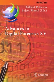 Advances in Digital Forensics XV: 15th IFIP WG 11.9 International Conference, Orlando, FL, USA, January 28–29, 2019, Revised Selected Papers