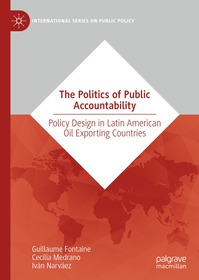 The Politics of Public Accountability: Policy Design in Latin American Oil Exporting Countries