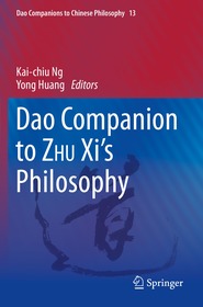 Dao Companion to ZHU Xi?s Philosophy Dao Companion to ZHU Xi?s Philosophy