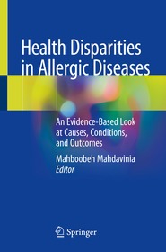 Health Disparities in Allergic Diseases: An Evidence-Based Look at Causes, Conditions, and Outcomes