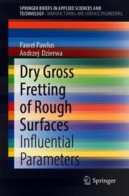 Dry Gross Fretting of Rough Surfaces: Influential Parameters