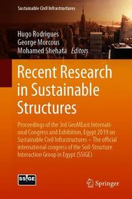Recent Research in Sustainable Structures: Proceedings of the 3rd GeoMEast International Congress and Exhibition, Egypt 2019 on Sustainable Civil Infrastructures – The Official International Congress of the Soil-Structure Interaction Group in Egypt (SSIGE)