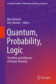 Quantum, Probability, Logic: The Work and Influence of Itamar Pitowsky