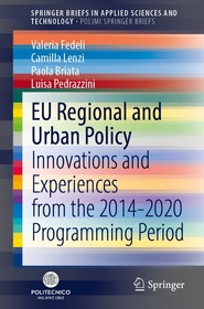 EU Regional and Urban Policy: Innovations and Experiences from the 2014?2020 Programming Period