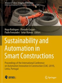 Sustainability and Automation in Smart Constructions: Proceedings of the International Conference on Automation Innovation in Construction (CIAC-2019), Leiria, Portugal