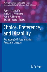 Choice, Preference, and Disability: Promoting Self-Determination Across the Lifespan Choice, Preference, and Disability: Promoting Self-Determination Across the Lifespan