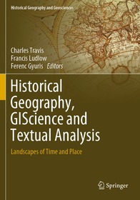 Historical Geography, GIScience and Textual Analysis: Landscapes of Time and Place