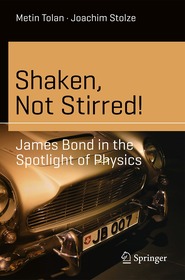 Shaken, Not Stirred!: James Bond in the Spotlight of Physics