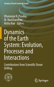 Dynamics of the Earth System: Evolution, Processes and Interactions: Contributions from Scientific Ocean Drilling