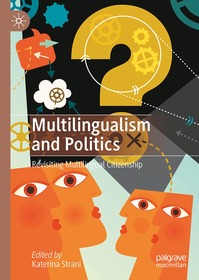 Multilingualism and Politics: Revisiting Multilingual Citizenship