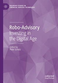 Robo-Advisory: Investing in the Digital Age